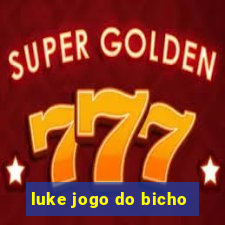 luke jogo do bicho